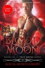 Blood Moon (Large Print): A Werewolf Shifter Paranormal Romance Cover Image