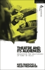 Theatre and Its Audiences: Reimagining the Relationship in Times of Crisis By Kate Craddock, Helen Freshwater, Anja Hartl (Editor) Cover Image