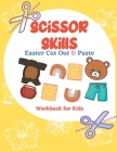 Scissor Skills Easter Cut Out & Paste Workbook for Kids: A Fun Cutting Practice Activity (Let's Cut Paper) Cover Image