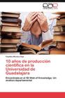 10 años de producción científica en la Universidad de Guadalajara By Moreno Ceja Faustino Cover Image