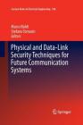 Physical and Data-Link Security Techniques for Future Communication Systems (Lecture Notes in Electrical Engineering #358) By Marco Baldi (Editor), Stefano Tomasin (Editor) Cover Image