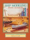 Ship Modeling from Scratch: Tips and Techniques for Building Without Kits By Edwin Leaf Cover Image