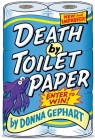 Death by Toilet Paper By Donna Gephart Cover Image