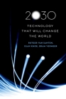2030: Technology That Will Change the World By Rutger Van Santen, Djan Khoe, Bram Vermeer Cover Image