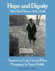 Hope And Dignity: Older Black Women of the South By Emily Wilson Cover Image