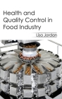 Health and Quality Control in Food Industry By Lisa Jordan (Editor) Cover Image