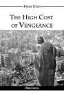 The High Cost of Vengeance By Freda Winifred Utley Cover Image