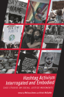 Hashtag Activism Interrogated and Embodied: Case Studies on Social Justice Movements By Melissa Ames (Editor), Kristi McDuffie (Editor) Cover Image