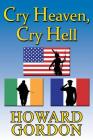 Cry Heaven, Cry Hell By Howard Gordon Cover Image