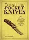 The Guy's Guide to Pocket Knives: Badass Games, Throwing Tips, Fighting Moves, Outdoor Skills and Other Manly Stuff By Mike Yarbrough Cover Image