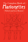 The Complete Book of Marionettes By Mabel Beaton Cover Image