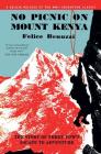 No Picnic on Mount Kenya: The Story of Three POWs' Escape to Adventure By Felice Benuzzi Cover Image