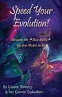Speed Your Evolution: Become the Star Being You Are Meant to Be By Lianne Downey Cover Image