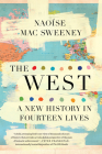 The West: A New History in Fourteen Lives Cover Image