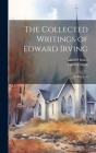The Collected Writings of Edward Irving: In Five Vols By Edward 1792-1834 Irving, Gavin Carlyle Cover Image