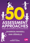 50 Assessment Approaches: Simple, Easy and Effective Ways to Assess Learners By Sharron Mansell, Ann Gravells, Andrew Hampel Cover Image