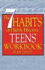 The 7 Habits of Highly Effective Teens Workbook By Sean Covey Cover Image