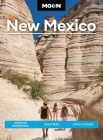 Moon New Mexico: Outdoor Adventures, Road Trips, Local Culture (Travel Guide) Cover Image