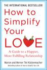 How to Simplify Your Love: A Guide to a Happier, More Fulfilling Relationship By Werner Tiki Kustenmacher, Marion Kustenmacher Cover Image