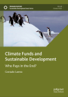Climate Funds and Sustainable Development: Who Pays in the End? (Sustainable Development Goals) By Gonzalo Larrea Cover Image