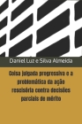 Coisa julgada progressiva e a problemática da ação rescisória contra decisões parciais de mérito By Daniel Luz E. Silva Almeida Cover Image