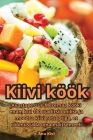 Kiivi köök By Anu Kivi Cover Image