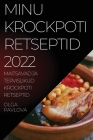 Minu Krockpoti Retseptid 2022: Maitsavad Ja Tervislikud Krockpoti Retseptid By Olga Pavlova Cover Image