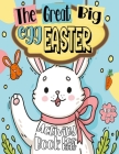The Great Big Easter Egg Activity Book For Kids Ages 4-8: A Fun Easter Workbook For Kids and preschool Ages 4-5-6-7-8 Easter Coloring, Dot Markers, Do By Puzzles Kids Cover Image