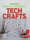 Earth-Friendly Tech Crafts (Green Steam) Cover Image
