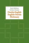 Oneida-English/English-Oneida Dictionary By Karin Michelson, Mercy Doxtator Cover Image