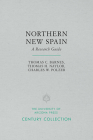 Northern New Spain: A Research Guide (Century Collection) By Thomas C. Barnes, Thomas H. Naylor, Charles W. Polzer, S.J. Cover Image