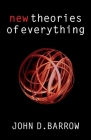 New Theories of Everything: The Quest for Ultimate Explanation Cover Image