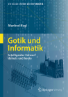 Gotik Und Informatik: Intelligenter Entwurf Damals Und Heute By Manfred Nagl Cover Image