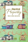Rental Property Record Book: Rental Property Landlord Income Maintenance Management Tracker Record Book By California MM Cover Image