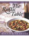 The Rustic Table: Simple Fare from the World's Kitchens By Constance Snow Cover Image