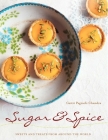 Sugar and Spice: Sweets and Treats from Around the World By Gaitri Pagrach-Chandra Cover Image