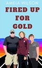 Fired Up For Gold By Holly Luke (Editor), Ameia Wilson Cover Image