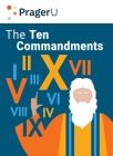 The Ten Commandments: Still the Best Moral Code By Dennis Prager Cover Image