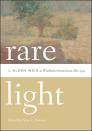 Rare Light: J. Alden Weir in Windham, Connecticut, 1882-1919 (Garnet Books) By Anne E. Dawson (Editor) Cover Image