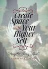 Create Space with Your Higher Self: Angelic Feng Shui By Serafina Krupp Cover Image