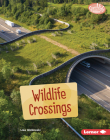 Wildlife Crossings By Lisa Idzikowski Cover Image