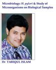 Microbiology: H. pylori & Study of Microorganisms on Biological Samples By Tariqul Islam Cover Image
