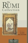 The Rumi Collection: An Anthology of Translations of Mevlana Jalaluddin Rumi (Shambhala Classics) By Kabir Helminski Cover Image