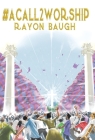 #Acall2worship By Rayon Baugh Cover Image