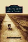 Long Island Motor Parkway By Howard Kroplick, Al Velocci Cover Image