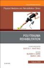 Polytrauma Rehabilitation, an Issue of Physical Medicine and Rehabilitation Clinics of North America: Volume 30-1 (Clinics: Radiology #30) Cover Image