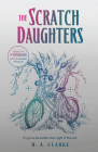The Scratch Daughters (The Scapegracers #2) By H. A. Clarke Cover Image