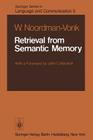 Retrieval from Semantic Memory By J. C. Marshall (Foreword by), W. Noordman-Vonk Cover Image