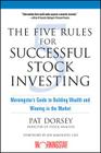 The Five Rules for Successful Stock Investing: Morningstar's Guide to Building Wealth and Winning in the Market By Pat Dorsey, Joe Mansueto (Foreword by) Cover Image