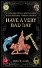 Have A Very Bad Day By Richard Lovrich Cover Image